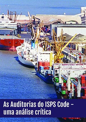 As Auditorias do ISPS Code - uma análise crítica