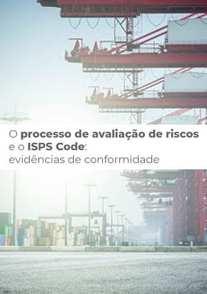 O processo de avaliação de riscos e o ISPS Code: evidências de conformidade - Marcus Dantas