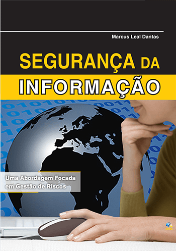 Segurança da informação: uma abordagem focada em gestão de riscos